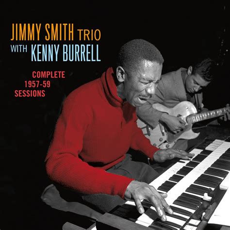 SMITH, JIMMY TRIO / BURRELL, KENNY - Complete 1957-1959 Sessions - Amazon.com Music