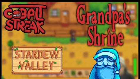 Stardew Valley - Episode #13 - Grandpa's Shrine - Cobalt Streak - YouTube