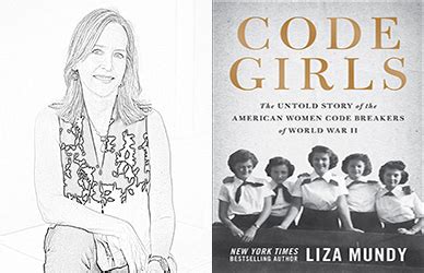 Liza Mundy - Code Girls: The Untold Story of the American Women Code Breakers of World War II ...