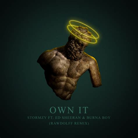 Stream OWN IT - STORMZY, BURNA BOY, ED SHEERAN (RAWDOLFF REMIX) by ...