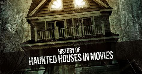 Haunted Houses Movies :History of the Haunted Houses in Movies