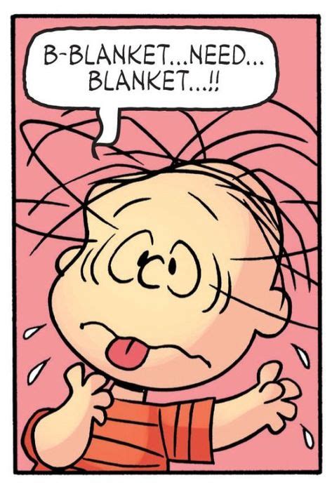 "Blanket...need blanket!", Linus has a 'security blanket' meltdown. ️ ️ | Snoopy quotes, Snoopy ...