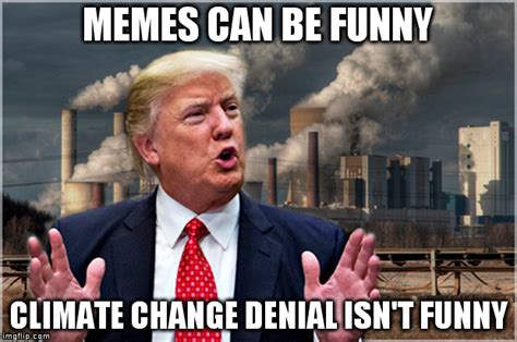 Trump and climate change - Imgflip