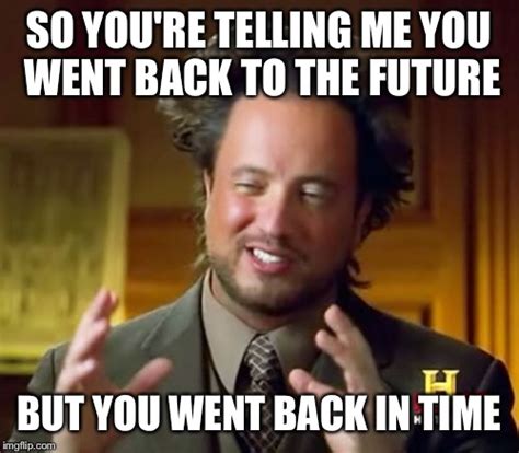 Ancient Aliens Meme - Imgflip