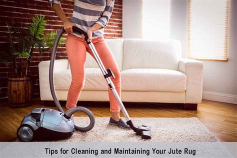 Tips for Cleaning and Maintaining Your Jute Rug