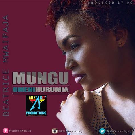 Beatrice Mwaipaja - MUNGU UMENIHURUMIA {Official Video} |ALLSTARTZ