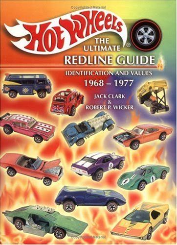 Hot Wheels the Ultimate Redline Guide Identification and Values 1968 ...