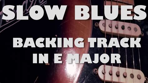 Slow Blues Backing Track in E - YouTube