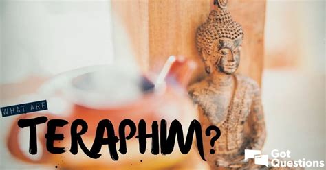 What are teraphim? | GotQuestions.org