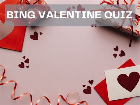 Bing Valentine's Day Quiz - Test Your Knowledge on Bing Quiz