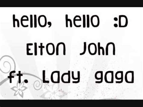 Elton John (ft. Lady Gaga) - Hello Hello LYRICS; HQ; DOWNLOAD LINK! - YouTube