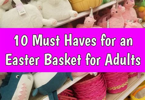 10 Must Haves for an Easter Basket for Adults - Blogging and Living