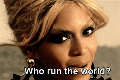 Beyonce We Run The World Meme