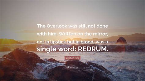 Stephen King Quote: “The Overlook was still not done with him. Written ...