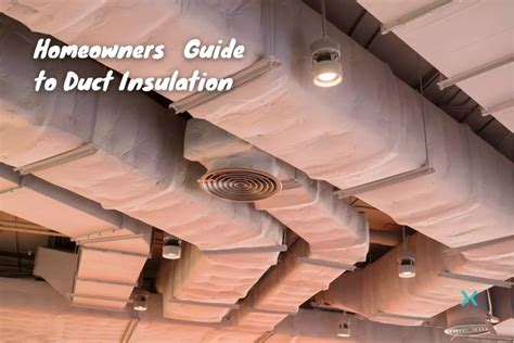 Homeowners Guide to Duct Insulation | Phyxter Home Services