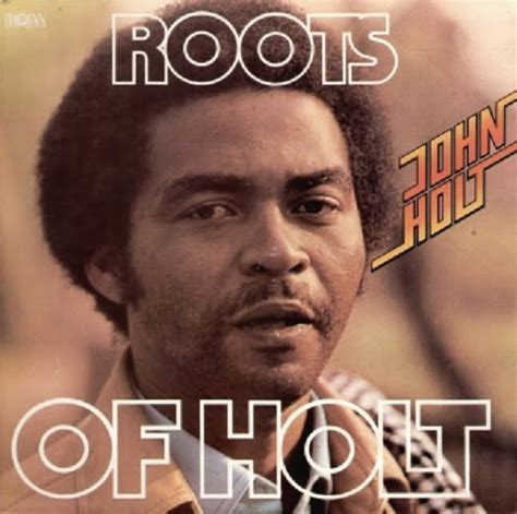 ROOTS REGGAE MAIOR ACERVO DE REGGAE DA INTERNET: John Holt - Roots of ...