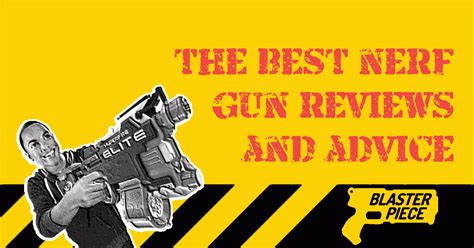 The best NERF gun reviews, tips and advice are here on Blaster Piece