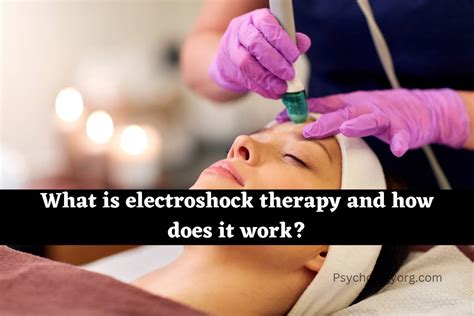 What Is Electroshock Therapy And How Does It Work?