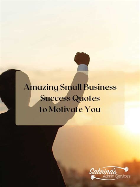 Amazing Small Business Success Quotes to Motivate You - Sabrinas Admin ...