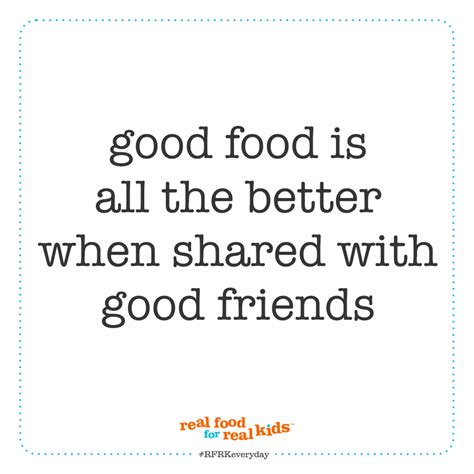 good food, good friends - Real Food For Real Kids