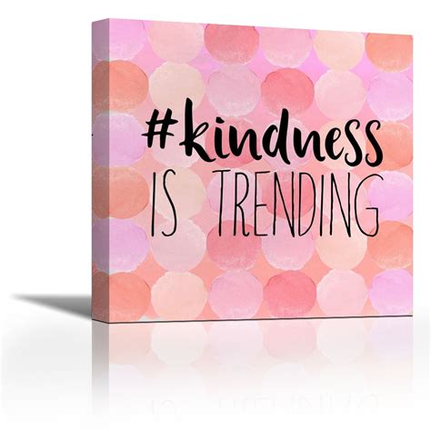 #Kindness Is Trending - Contemporary Fine Art Giclee on Canvas Gallery ...