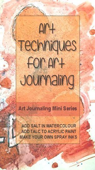 Art Techniques for Art Journaling | Art journal techniques, Art journal ...