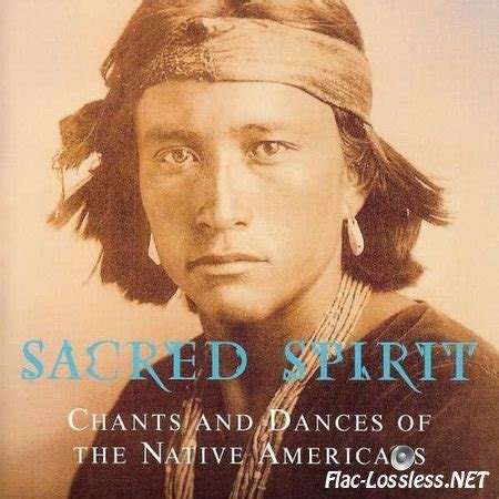 FLAC Sacred Spirit – Chants And Dances Of The Native Americans (Special Edition) lossless music ...