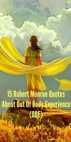 20 Robert Monroe Quotes About Out Of Body Experience (OBE) | Robert monroe, Monroe quotes, Out ...