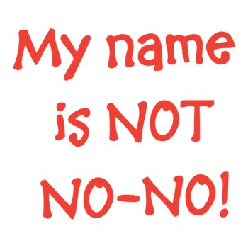 My name is not – Great T-shirt for Men, Women and kids