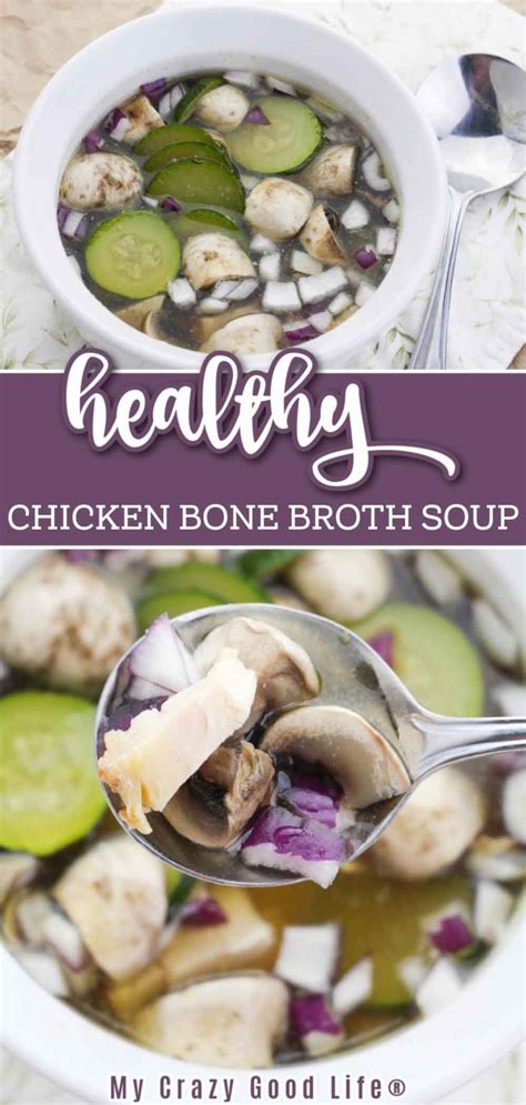 Chicken Bone Broth Soup Recipe : My Crazy Good Life