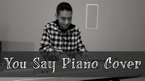 You Say Piano Cover - YouTube