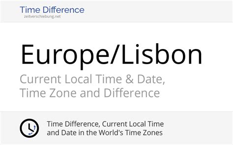 Europe/Lisbon: Time Zone in Portugal, Current local time