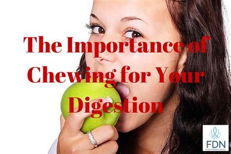 The Importance of Chewing for Your Digestion - Functional Diagnostic Nutrition