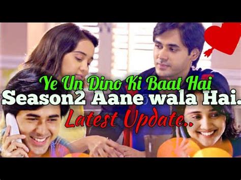 Ye Un Dino Ki Baat Hai Season 2 :Latest News Update : II Season2 aane ...