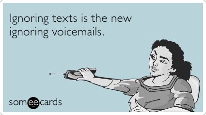 Voicemails Texting Ignoring Phone Cell Funny Ecard | Confession Ecard