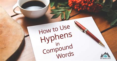 How to Use Hyphens in Compound Words – Book Cave