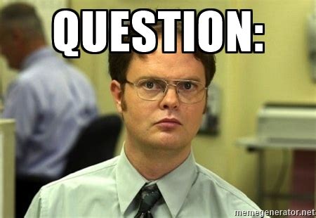 Dwight Question Blank Template - Imgflip