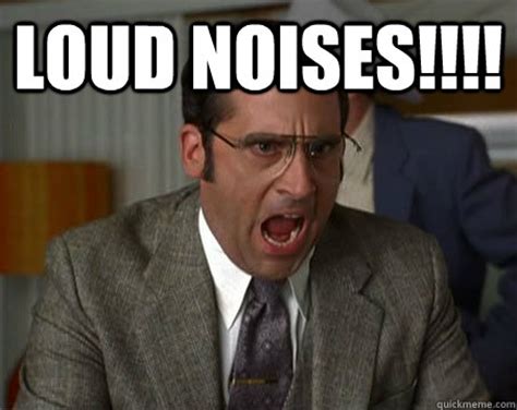 LOUD NOISES!!!! - Anchorman I dont know what were yelling about - quickmeme