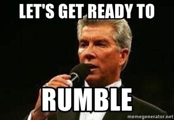 Let's get ready to Rumble - RumbleBuffer | Meme Generator