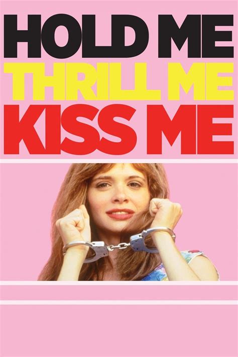 Hold Me Thrill Me Kiss Me (1992) | The Poster Database (TPDb)