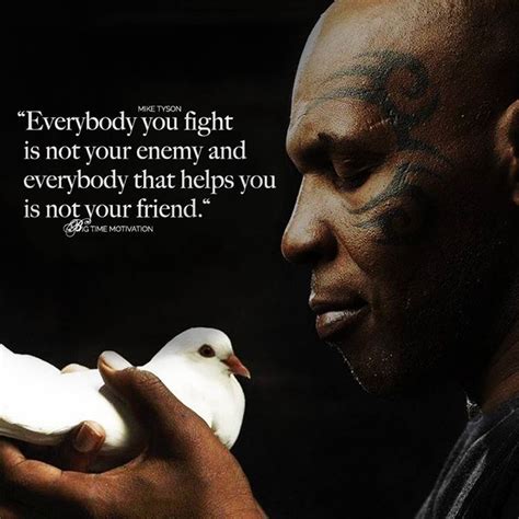 [OC] Everybody you fight is not your enemy - Mike Tyson [990 x 990] | Mike tyson quotes, Mike ...