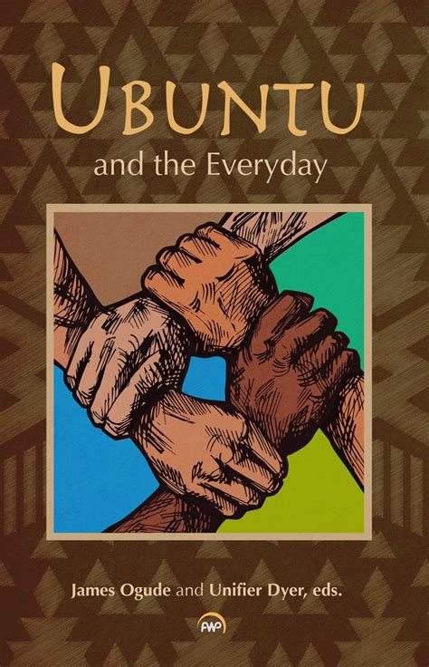 UBUNTU AND THE EVERYDAY, Edited by James Ogude and Unifier Dyer ( HARDCOVER) - Africa World ...