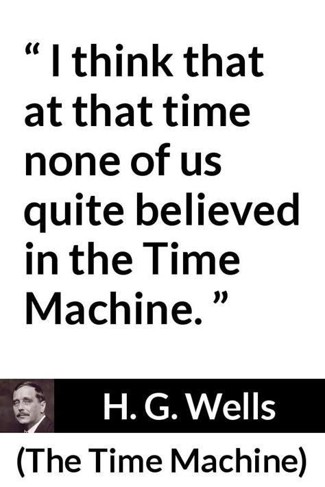 H. G. Wells about invention (“The Time Machine”, 1895) | The time machine, English reference, Quotes