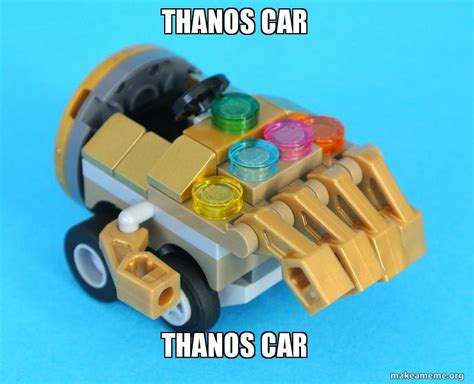 Thanos Car Thanos Car Meme Generator