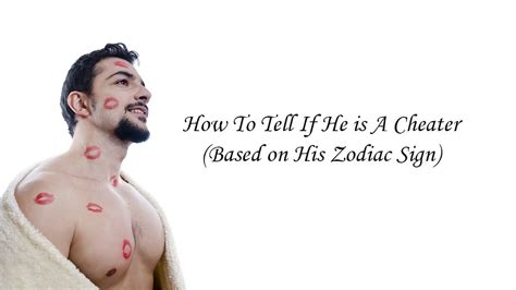 How To Tell If He is A Cheater Based on His Zodiac Sign