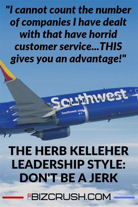 The Herb Kelleher Leadership Style (as I like to call it) isn't so much ...