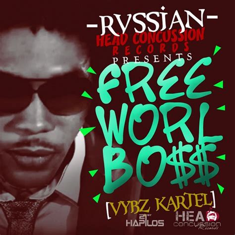 VYBZ KARTEL - FREE WORLD BOSS (EP) - RVSSIAN _ HEAD CONCUSSION RECORDS