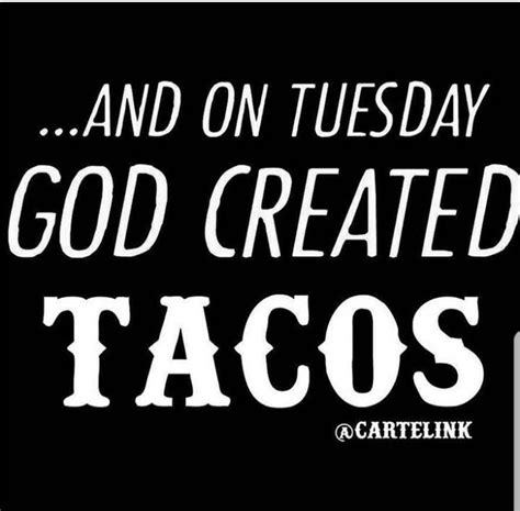 Pin by Cindi Switzer on Tacos | Tuesday humor, Funny quotes, Taco ...