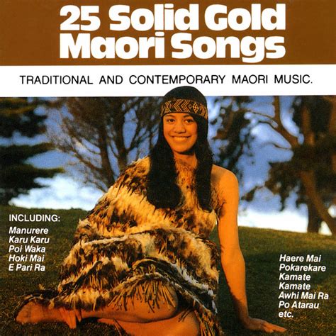 25 Solid Gold Maori Songs (Traditional and Contemporary Maori Music ...