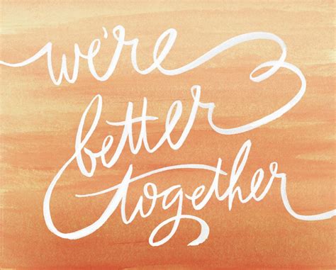 we're better together written in white on an orange background